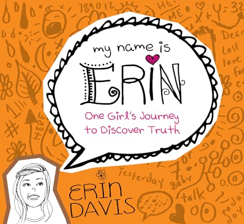 Stock image for My Name is Erin: One Girl's Journey to Discover Truth (My Name is Erin Series) for sale by SecondSale