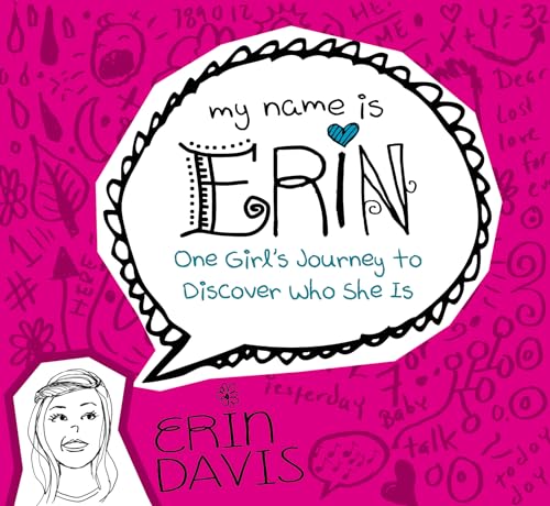 Stock image for My Name is Erin: One Girls Journey to Discover Who She Is: One G for sale by Hawking Books