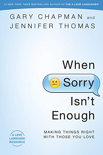 Imagen de archivo de When Sorry Isn't Enough: Making Things Right with Those You Love a la venta por ThriftBooks-Atlanta