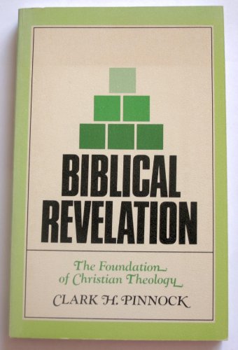 Beispielbild fr Biblical Revelation : The Foundation of Christian Theology zum Verkauf von Better World Books