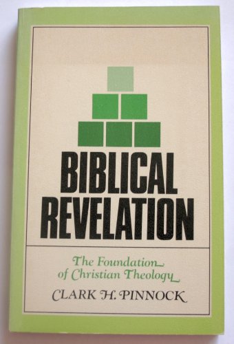Imagen de archivo de Biblical Revelation : The Foundation of Christian Theology a la venta por Better World Books