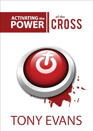 Activating the Power of the Cross (9780802407221) by Evans, Tony