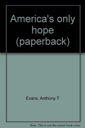 America's only hope (paperback) (9780802407412) by Evans, Anthony T