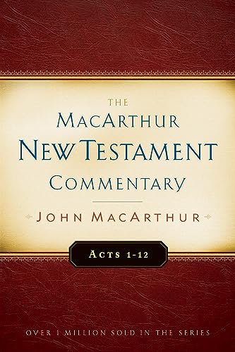 9780802407597: The MacArthur New Testament Commentary: Acts 1-12 (Macarthur New Testament Commentary Series) (Volume 13)