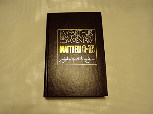 Matthew 8-15: New Testament Commentary (MacArthur New Testament Commentary Series) (Volume 2)