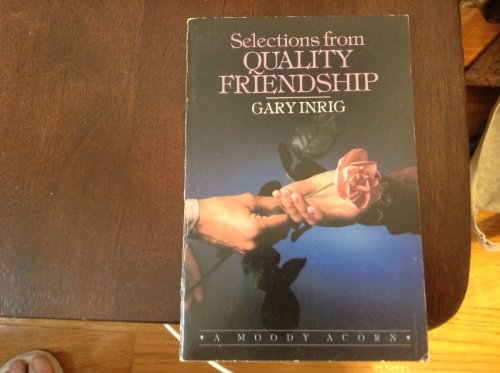 Beispielbild fr Selections from Quality friendship (A Moody Acorn) zum Verkauf von Polly's Books