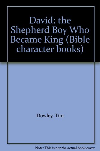 Beispielbild fr David: The Shepherd Boy Who Became King (Bible Character Books) zum Verkauf von Wonder Book