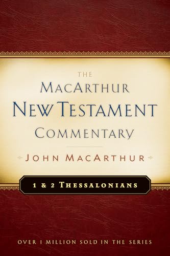 

1 2 Thessalonians MacArthur New Testament Commentary (Volume 23) (MacArthur New Testament Commentary Series)