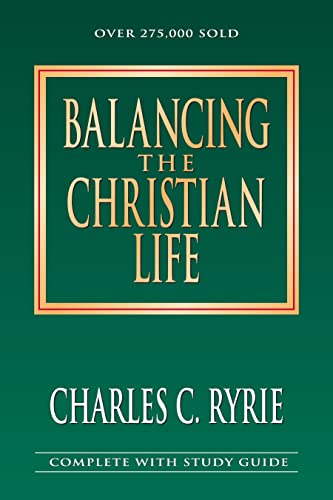Balancing the Christian Life: A Survey of Spiritual Disciplines (9780802408877) by Ryrie, Charles C.