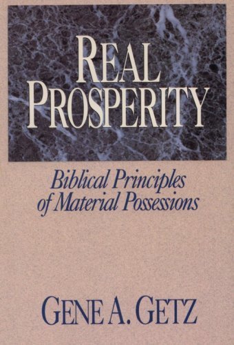 Beispielbild fr Real Prosperity: Biblical Principles of Material Possessions zum Verkauf von Gulf Coast Books