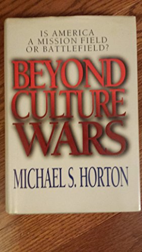 Imagen de archivo de Beyond Culture Wars : Is America a Mission Field or a Battlefield? a la venta por Better World Books: West