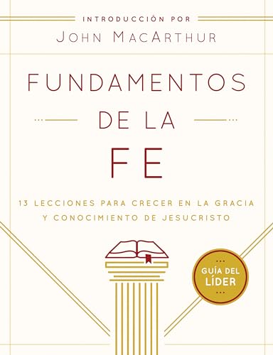 9780802408976: Fundamentos de la Fe (Gua del Lder): 13 Lecciones para Crecer en la Gracia y Conocimiento de JesuCristo (Spanish Edition)
