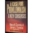 A Case for Premillennialism: A New Consensus (9780802408990) by Campbell, Donald K.