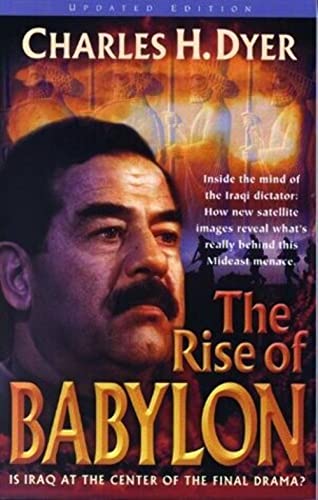 9780802409058: The Rise of Babylon: Is Iraq at the Center of the Final Drama?