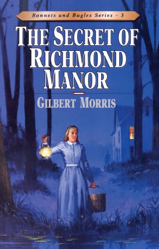 Stock image for The Secret of Richmond Manor (Bonnets and Bugles Series #3) (Volume 3) for sale by Gulf Coast Books