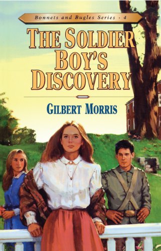 Beispielbild fr The Soldier Boy's Discovery (Bonnets and Bugles Series #4) (Volume 4) zum Verkauf von Wonder Book