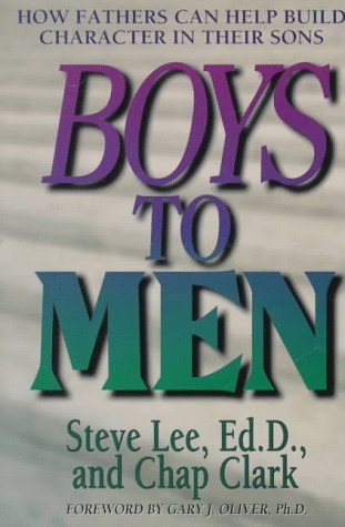 9780802409416: Boys to Men: How Fathers Can Help Build Character in Their Sons