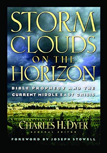 Imagen de archivo de Storm Clouds on the Horizon : Bible Prophecy and the Current Middle East Crisis a la venta por Better World Books