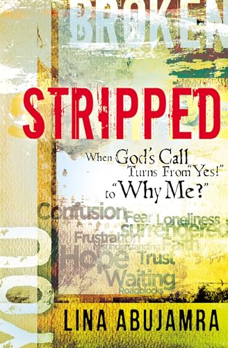 Beispielbild fr Stripped: When God's Call Turns From "Yes!" to "Why Me?" zum Verkauf von Wonder Book