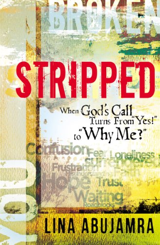 Imagen de archivo de Stripped: When God's Call Turns From "Yes!" to "Why Me?" a la venta por SecondSale
