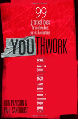 YOUthwork: Let God Use Your Influence (9780802409706) by Pearson, Don; Santhouse, Paul