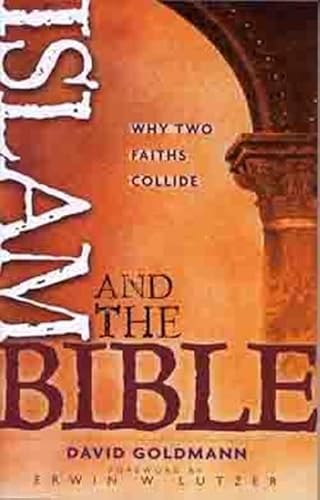 Stock image for Islam and the Bible: Why Two Faiths Collide for sale by SecondSale