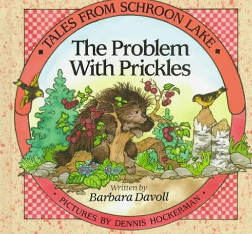 Stock image for Tales from Schroon Lake: The Problem with Prickles for sale by ThriftBooks-Atlanta