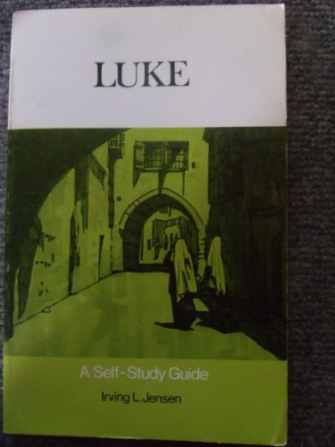 Luke A Self-Study Guide (9780802410429) by Irving L. Jensen