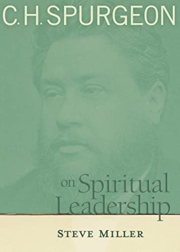 Beispielbild fr C.H. Spurgeon on Spiritual Leadership zum Verkauf von Wonder Book