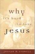 Stock image for Why It's Hard to Love Jesus for sale by Open Books