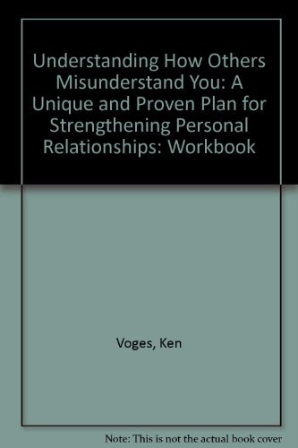 9780802410993: Workbook (Understanding How Others Misunderstand You: A Unique and Proven Plan for Strengthening Personal Relationships)