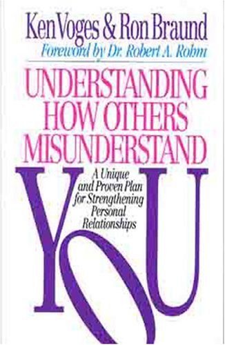 Stock image for Understanding How Others Misunderstand You: A Unique and Proven Plan for Strengthening Personal Relationships for sale by Once Upon A Time Books