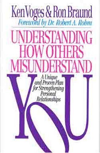 Stock image for Understanding How Others Misunderstand You: A Unique and Proven Plan for Strengthening Personal Relationships for sale by Your Online Bookstore