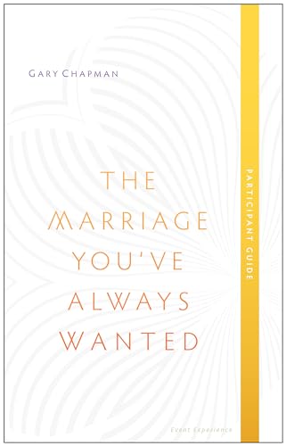 Stock image for The Marriage You've Always Wanted Event Experience Participant Guide for sale by SecondSale
