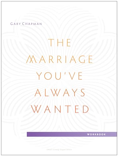 Beispielbild fr The Marriage You've Always Wanted Small Group Experience Workbook zum Verkauf von BooksRun