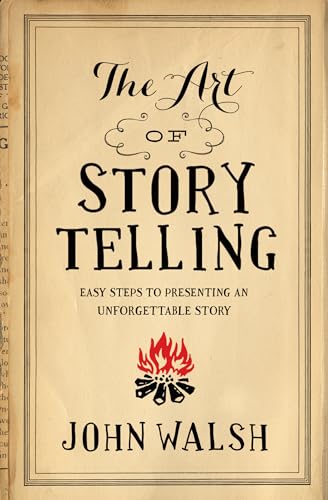 Beispielbild fr The Art of Storytelling: Easy Steps to Presenting an Unforgettable Story zum Verkauf von Goodwill