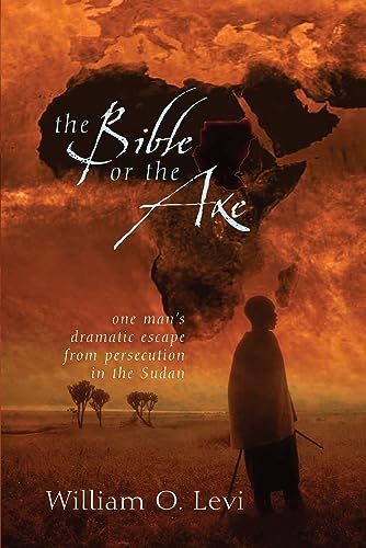 Beispielbild fr The Bible or the Axe: One Man's Dramatic Escape from Persecution in the Sudan zum Verkauf von Jenson Books Inc