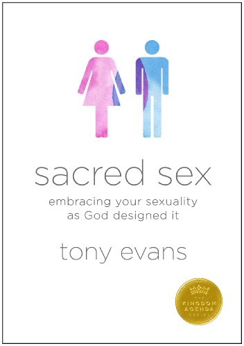 9780802411556: Sacred Sex (The Kingdom Agenda): Embracing Your Sexuality as God Designed It