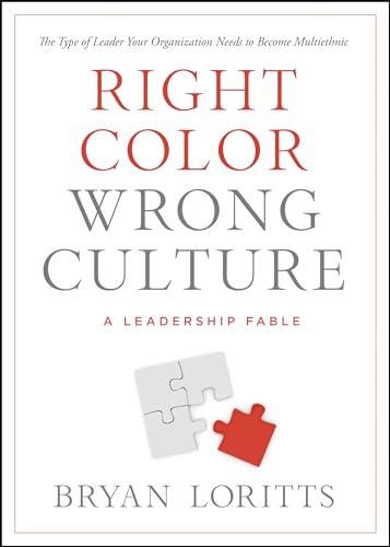 Beispielbild fr Right Color, Wrong Culture: The Type of Leader Your Organization Needs to Become Multiethnic (Leadership Fable) zum Verkauf von Gulf Coast Books