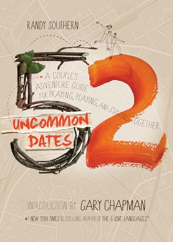 Stock image for 52 Uncommon Dates: A Couple's Adventure Guide for Praying, Playing, and Staying Together for sale by SecondSale