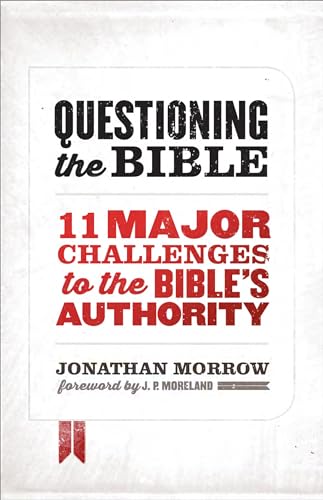 Imagen de archivo de Questioning the Bible: 11 Major Challenges to the Bible's Authority a la venta por SecondSale