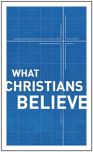 9780802411952: What Christians Believe