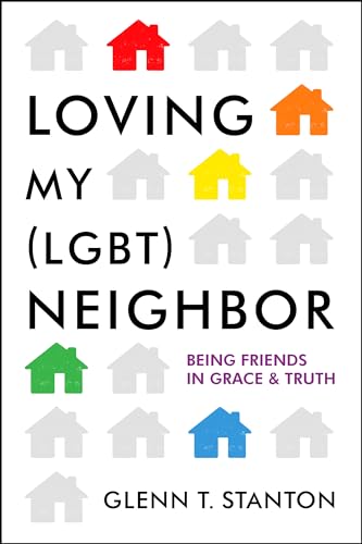 Stock image for Loving My (LGBT) Neighbor: Being Friends in Grace and Truth for sale by Ergodebooks