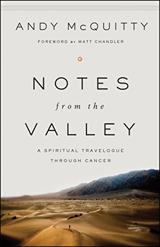 Stock image for Notes from the Valley: A Spiritual Travelogue through Cancer for sale by SecondSale