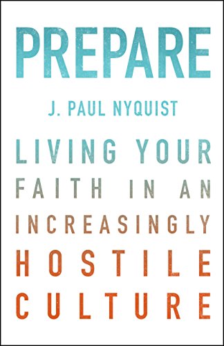 Stock image for Prepare: Living Your Faith in an Increasingly Hostile Culture for sale by Your Online Bookstore