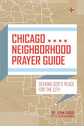 Stock image for Chicago Neighborhood Prayer Guide: Seeking God's Peace For the City for sale by Your Online Bookstore
