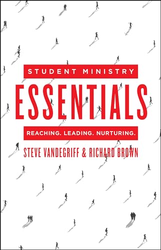 Stock image for Student Ministry Essentials: Reaching. Leading. Nurturing. for sale by SecondSale