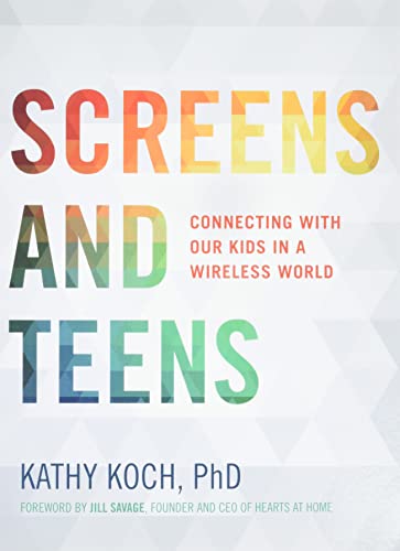 Imagen de archivo de Screens and Teens: Connecting with Our Kids in a Wireless World a la venta por London Bridge Books
