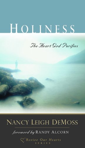 Beispielbild fr Holiness: The Heart God Purifies (Revive Our Hearts Series) zum Verkauf von Cheryl's Books