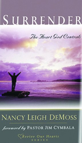 9780802412775: Surrender: The Heart God Controls (Revive Our Hearts)